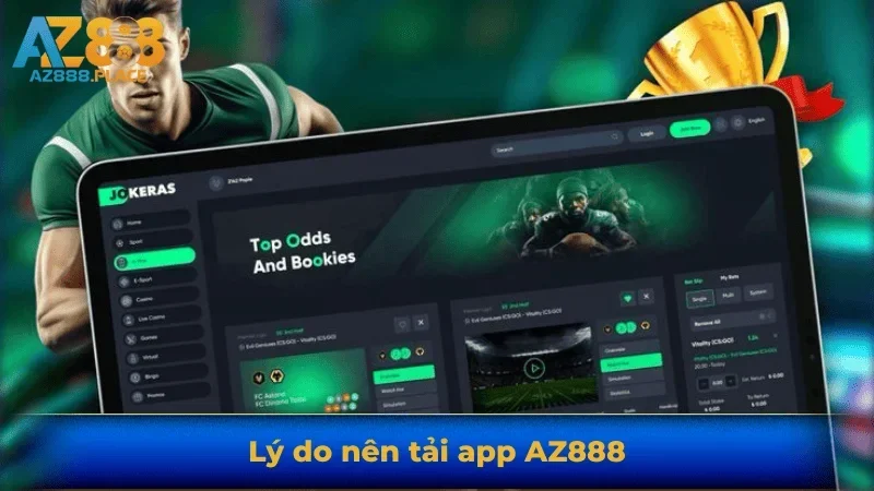 Lý do nên tải app AZ888